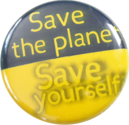 Save the planet - save yourself Button - zum Schließen ins Bild klicken